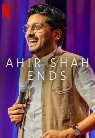 Ahir Shah: Ends | Rotten Tomatoes