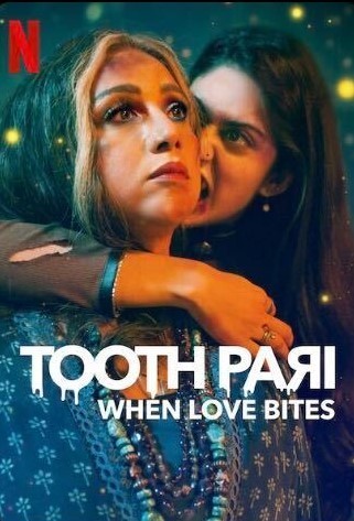 Tooth Pari When Love Bites (2023) Hindi Season 1 Complete Netflix 480p HDRip 1.2GB Download