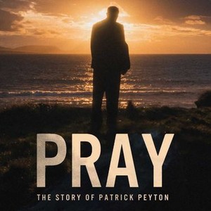 Pray: The Story of Patrick Peyton photo 20