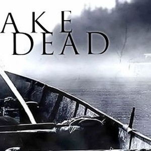 Lake Dead - Rotten Tomatoes