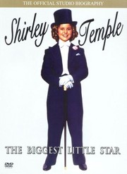 Shirley Temple: Biggest Little Star