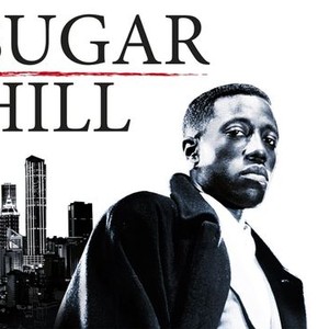 Sugar Hill - Rotten Tomatoes
