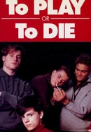 To Play or to Die poster image