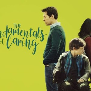 The Fundamentals Of Caring - Rotten Tomatoes