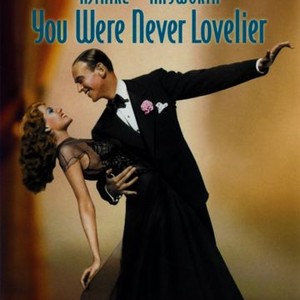 You Were Never Lovelier - Rotten Tomatoes