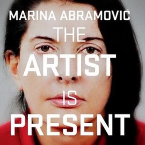 Marina Abramovic: The Artist Is Present - Rotten Tomatoes