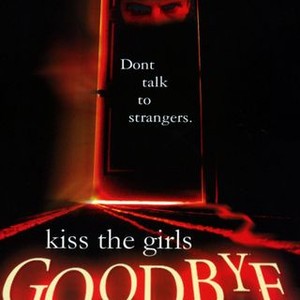 Kiss the Girls Goodbye - Rotten Tomatoes