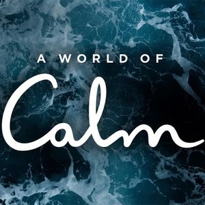 A World of Calm - Rotten Tomatoes