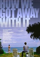 How We Got Away With It poster image
