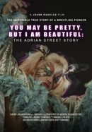 You May Be Pretty, but I Am Beautiful: The Adrian Street Story poster image