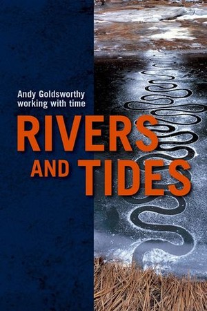 Rivers and Tides: Andy Goldsworthy Working with Time poster