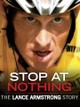 Stop at Nothing: The Lance Armstrong Story