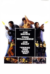 Three the Hard Way | Rotten Tomatoes