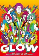 GLOW: The Story of the Gorgeous Ladies of Wrestling poster image