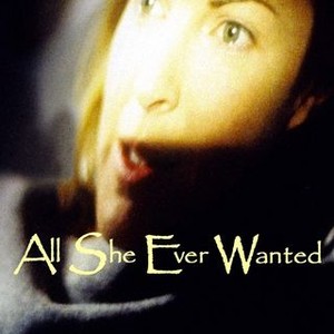All She Ever Wanted photo 4