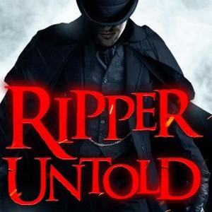 Ripper Untold - Rotten Tomatoes