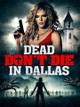 Dead Don't Die in Dallas