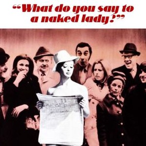 What Do You Say to a Naked Lady? - Rotten Tomatoes