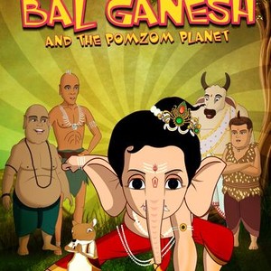 Bal Ganesh And The Pomzom Planet - Rotten Tomatoes