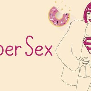 Super Sex - Rotten Tomatoes