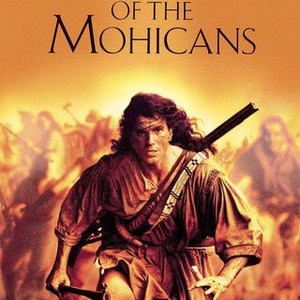 The Last Of The Mohicans | Rotten Tomatoes