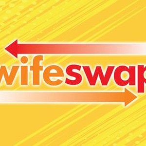 Wife Swap - Rotten Tomatoes