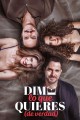 Dime lo que quieres (de verdad)