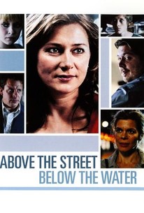 Watch trailer for Above the Street, Below the Water