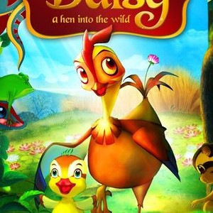 Daisy A Hen Into the Wild Rotten Tomatoes