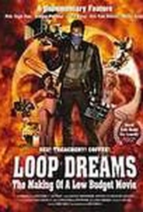 Loop Dreams: The Making of a Low Budget Movie