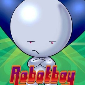 Robotboy - Rotten Tomatoes