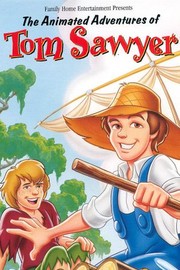 The Animated Adventures of Tom Sawyer - Movie Reviews