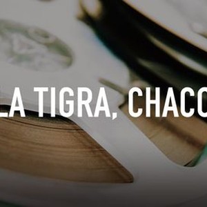 La Tigra Chaco Rotten Tomatoes