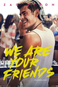 We Are Your Friends - Rotten Tomatoes