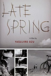 Late Spring Late Spring | Audience Reviews | Rotten Tomatoes