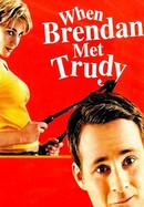 When Brendan Met Trudy poster image