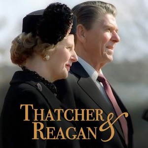 Thatcher & Reagan: A Very Special Relationship - Rotten Tomatoes