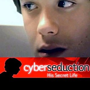 Cyber Seduction: His Secret Life - Rotten Tomatoes