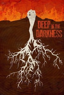 Deep in the Darkness
