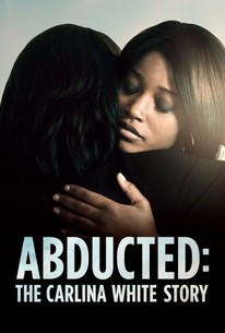 Abducted: The Carlina White Story - Rotten Tomatoes