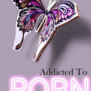 Addicted to Porn: Chasing the Cardboard Butterfly Pictures ...