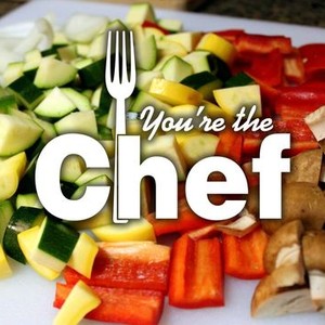 You're the Chef - Rotten Tomatoes