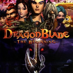 Dragon Blade: The Beginning (Anime) –