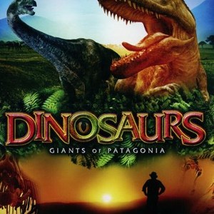 Dinosaurs: Giants of Patagonia - Rotten Tomatoes