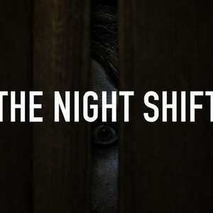 The Night Shift - Rotten Tomatoes