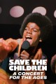 Save the Children: A Concert for the Ages