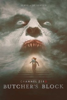 Channel Zero: Butcher's Block | Rotten Tomatoes
