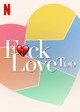 F*ck Love Too