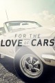For the Love of Cars