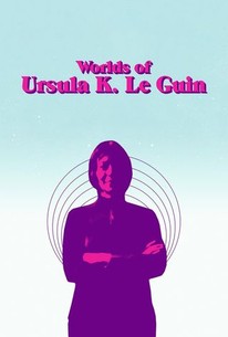 Watch trailer for Worlds of Ursula K. Le Guin